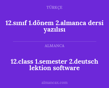 12.sınıf 1.dönem 2.almanca dersi yazılısı - 12.class 1.semester 2.deutsch lektion software