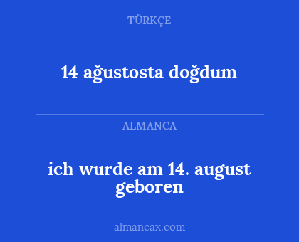 ich wurde am 14. august geboren - 14 ağustosta doğdum