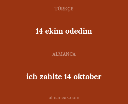 14 ekim odedim - ich zahlte 14 oktober