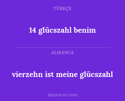 vierzehn ist meine glücszahl - 14 glücszahl benim