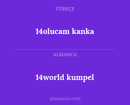 14world kumpel - 14olucam kanka