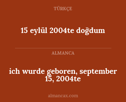 15 eylül 2004te doğdum - ich wurde geboren, september 15, 2004te