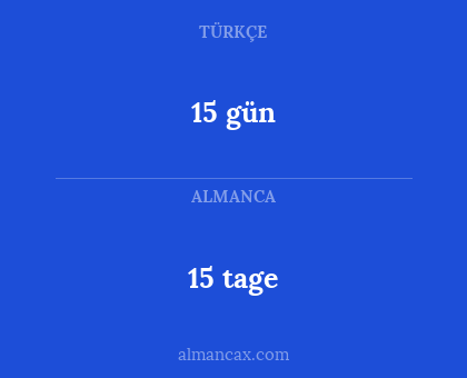 15 gün - 15 tage