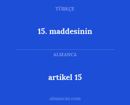 15. maddesinin - artikel 15