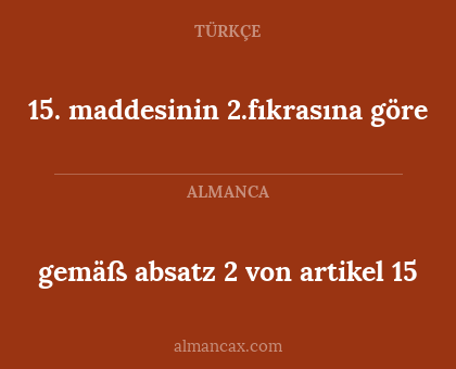 15. maddesinin 2.fıkrasına göre - gemäß absatz 2 von artikel 15