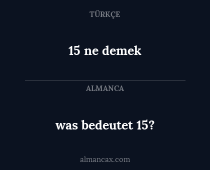 was bedeutet 15? - 15 ne demek