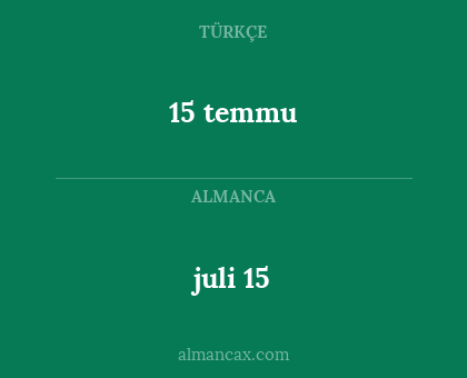 juli 15 - 15 temmu