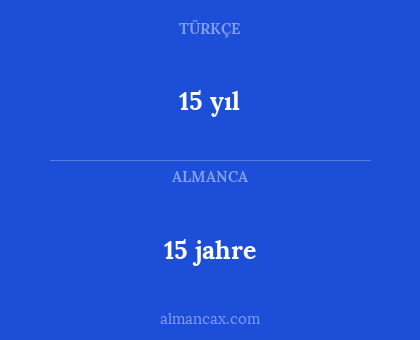 15 yıl - 15 jahre