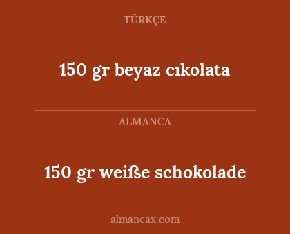 150 gr weiße schokolade - 150 gr beyaz cıkolata