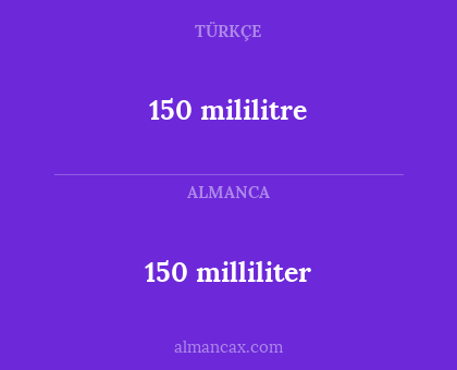 150 milliliter - 150 mililitre