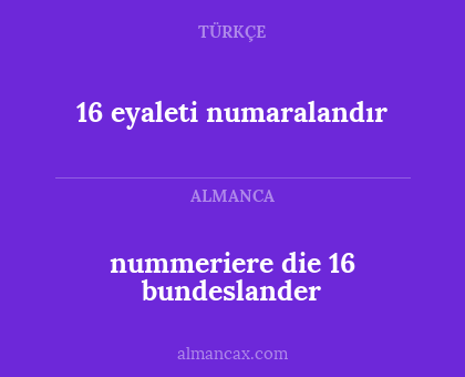 nummeriere die 16 bundeslander - 16 eyaleti numaralandır