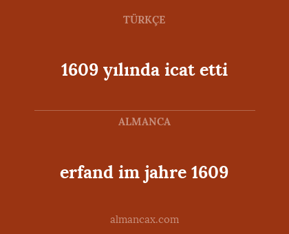 erfand im jahre 1609 - 1609 yılında icat etti