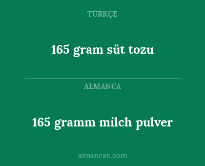 165 gramm milch pulver - 165 gram süt tozu