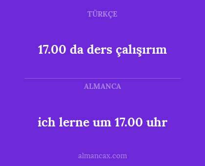 17.00 da ders çalışırım - ich lerne um 17.00 uhr