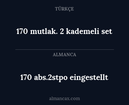 170 mutlak. 2 kademeli set - 170 abs.2stpo eingestellt