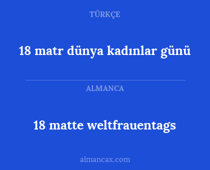 18 matte weltfrauentags - 18 matr dünya kadınlar günü
