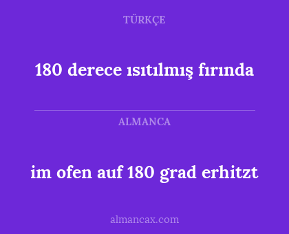 im ofen auf 180 grad erhitzt - 180 derece ısıtılmış fırında
