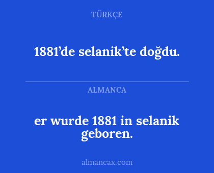 1881’de selanik’te doğdu. - er wurde 1881 in selanik geboren.