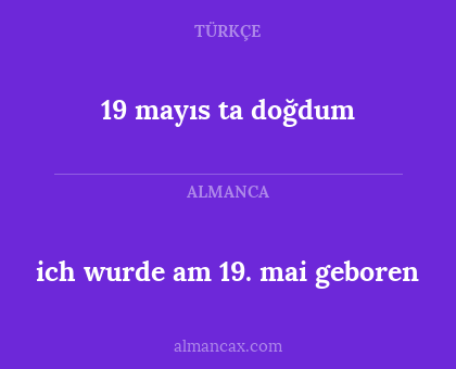 ich wurde am 19. mai geboren - 19 mayıs ta doğdum