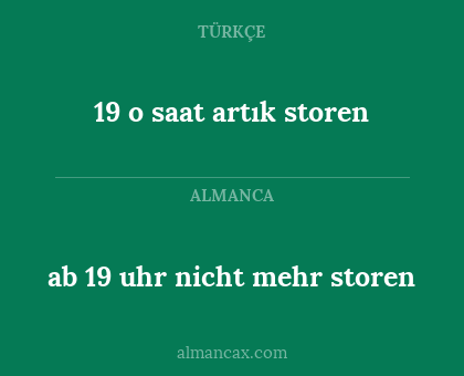 19 o saat artık storen - ab 19 uhr nicht mehr storen