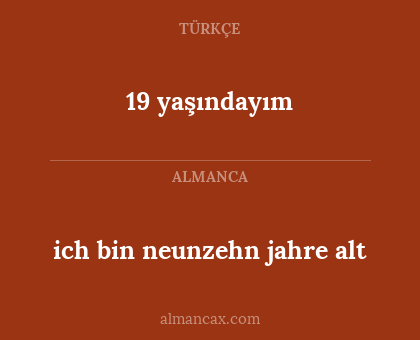 19 yaşındayım - ich bin neunzehn jahre alt