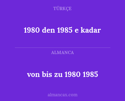 1980 den 1985 e kadar - von bis zu 1980 1985