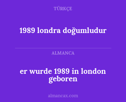 er wurde 1989 in london geboren - 1989 londra doğumludur