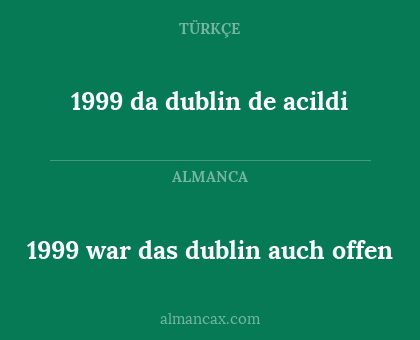 1999 da dublin de acildi - 1999 war das dublin auch offen