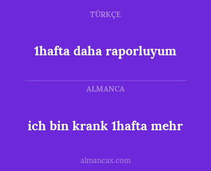 1hafta daha raporluyum - ich bin krank 1hafta mehr