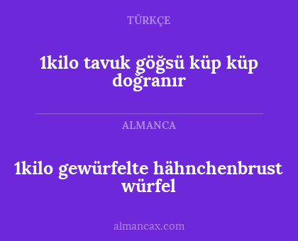 1kilo tavuk göğsü küp küp doğranır - 1kilo gewürfelte hähnchenbrust würfel