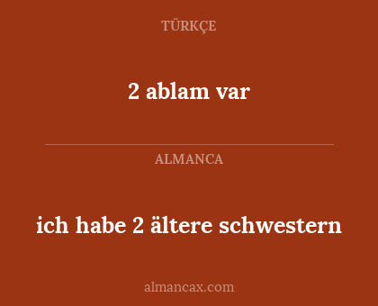 ich habe 2 ältere schwestern - 2 ablam var