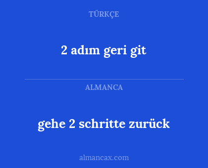 2 adım geri git - gehe 2 schritte zurück