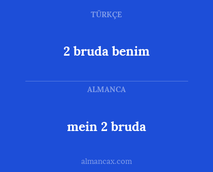 2 bruda benim - mein 2 bruda
