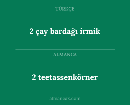 2 çay bardağı irmik - 2 teetassenkörner