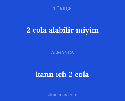 kann ich 2 cola - 2 cola alabilir miyim