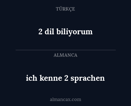 ich kenne 2 sprachen - 2 dil biliyorum