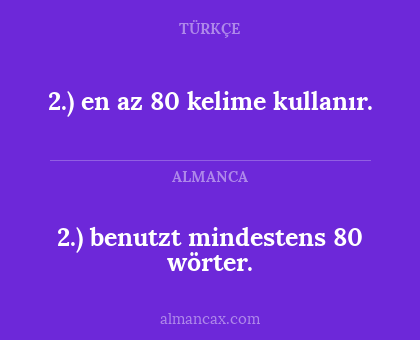 2.) benutzt mindestens 80 wörter. - 2.) en az 80 kelime kullanır.