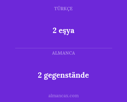2 eşya - 2 gegenstände
