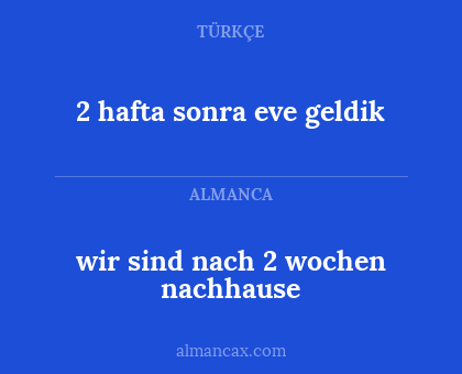 2 hafta sonra eve geldik - wir sind nach 2 wochen nachhause