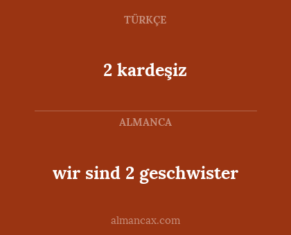 2 kardeşiz - wir sind 2 geschwister