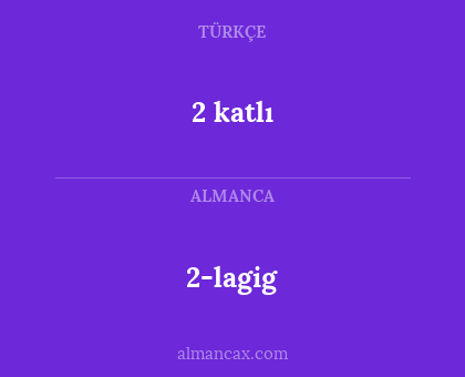 2 katlı - 2-lagig