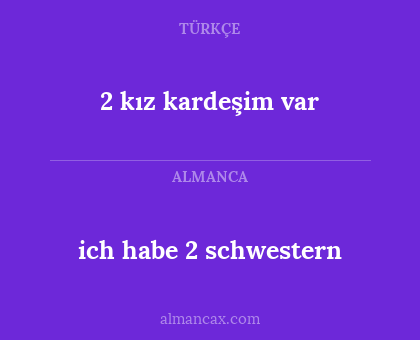 ich habe 2 schwestern - 2 kız kardeşim var