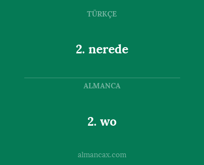 2. nerede - 2. wo