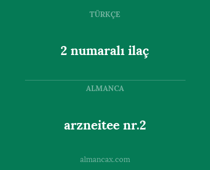 arzneitee nr.2 - 2 numaralı ilaç