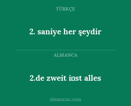 2. saniye her şeydir - 2.de zweit i̇st alles