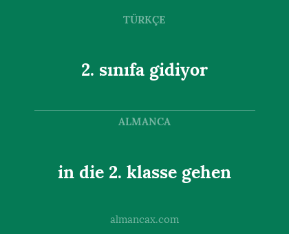 2. sınıfa gidiyor - in die 2. klasse gehen