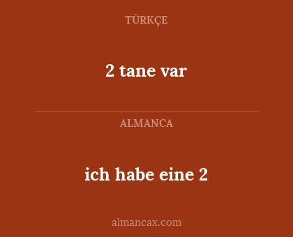 2 tane var - ich habe eine 2