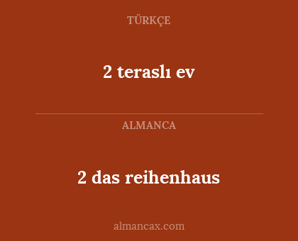 2 das reihenhaus - 2 teraslı ev