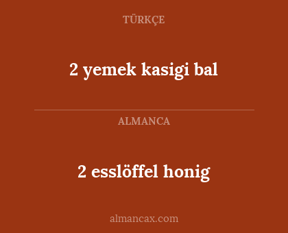 2 esslöffel honig - 2 yemek kasigi bal