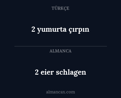 2 yumurta çırpın - 2 eier schlagen